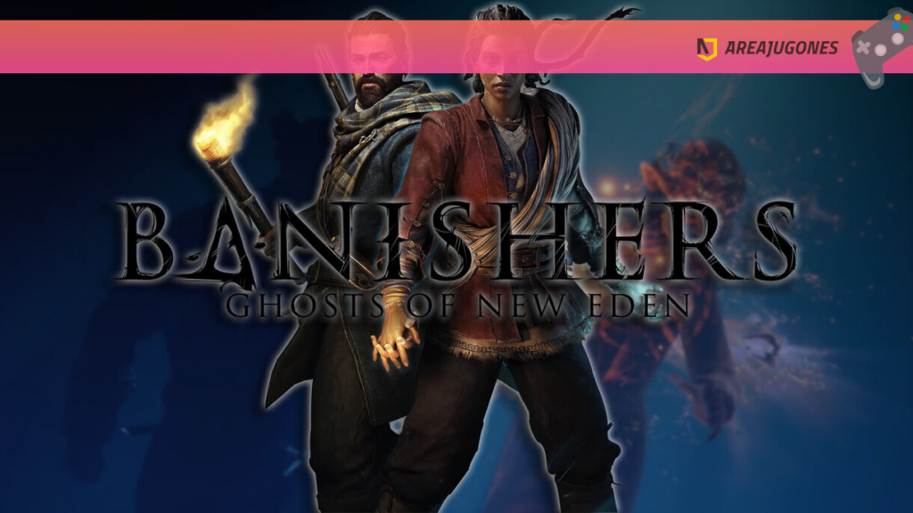 Análisis de Banishers: Ghosts of New Eden – Una historia de amor, vida, muerte y sacrificio